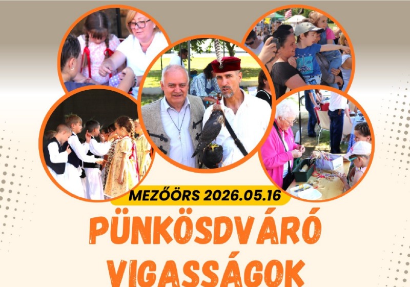 Szeretettel várjuk az érdeklődőket a 2026. évi Pünkösdváró Vigasságokra!