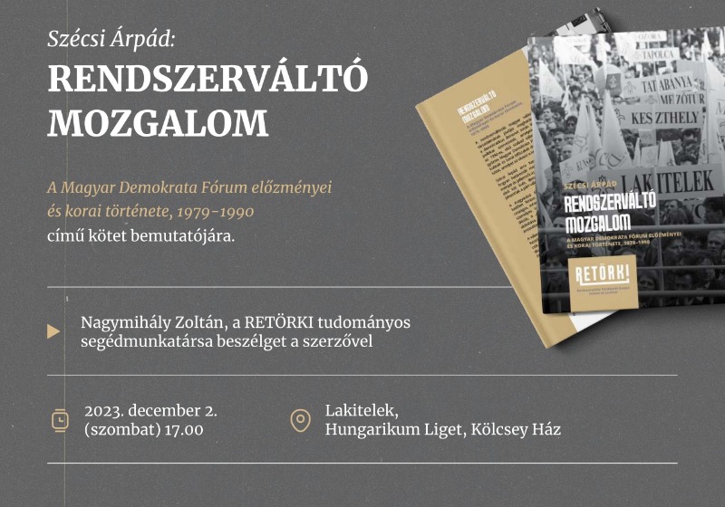 Könyvbemutató - Szécsi Árpád: Rendszerváltó Mozgalom - A Magyar Demokrata Fórum előzményei és korai története, 1979-1990