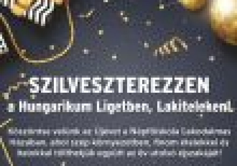 Szilveszterezzen a Hungarikum Ligetben, Lakiteleken!