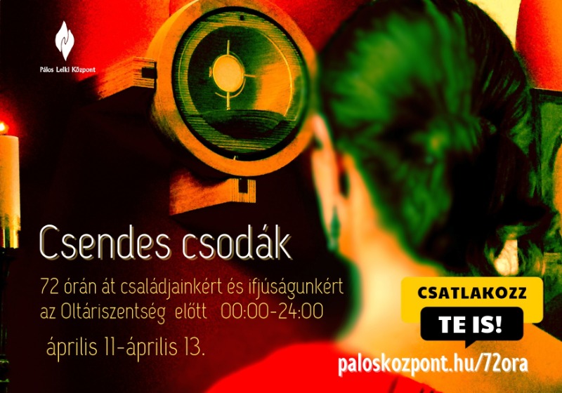 "Csendes csodák"- 72 órás szentségimádás családjainkért és ifjúságunkért