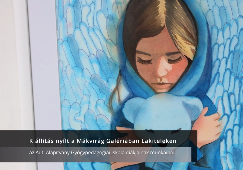 Az Auti Alapítvány kiállítása a Mákvirág Galériában