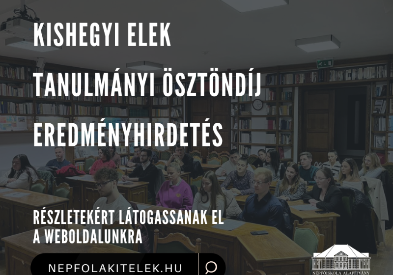 KISHEGYI ELEK TANULMÁNYI ÖSZTÖNDÍJ - EREDMÉNYHIRDETÉS 2024