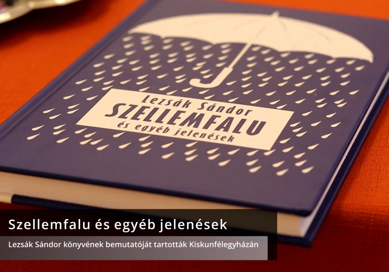 Szellemfalu és egyéb jelenések könyvbemutató - VIDEÓ