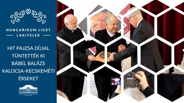 02.22. Hit Pajzsa Díjjal tüntették ki Bábel Balázs kalocsa-kecskeméti érseket