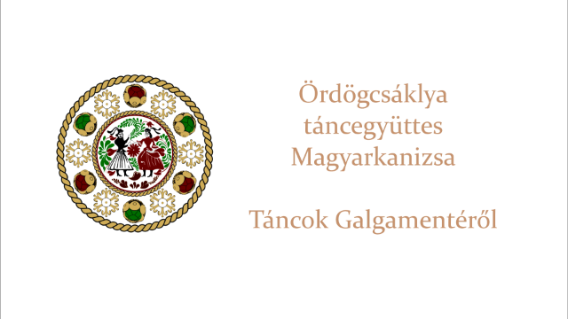 Ördögcsáklya táncegyüttes, Táncok Galgamentéről
