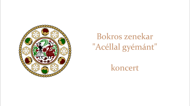 Bokros zenekar "Acéllal gyémánt" koncert