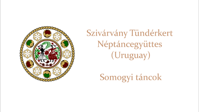 Szivárvány Tündérkert Néptáncegyüttes (URUGUAY), Somogyi táncok